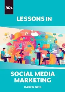 Lessons in Social Media Marketing 2024