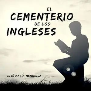 «El cementerio de los ingleses» by José María Mendiola