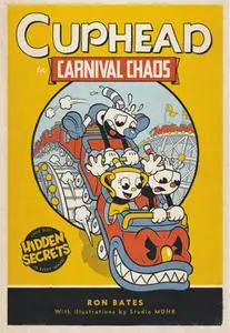 Ron Bates, "Cuphead in Carnival Chaos: A Cuphead Novel"