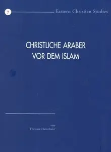Christliche Araber Vor Dem Islam: Verbreitung Und Konfessionelle Zugehorigkeit. Eine Hinfuhrung