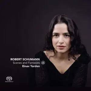 Einav Yarden - Schumann: Scenes and Fantasies (2018)
