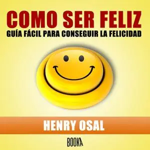 «Como ser feliz» by Henry Osal