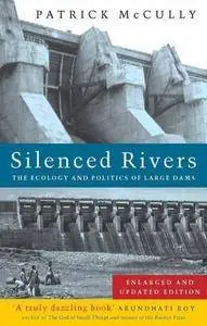 Silenced Rivers: The Ecology and Politics of Large Dams (Repost)