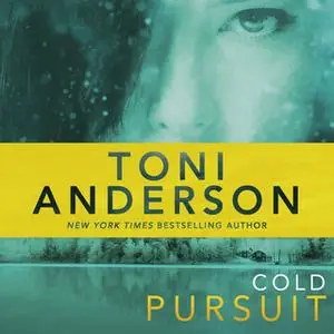 «Cold Pursuit» by Toni Anderson