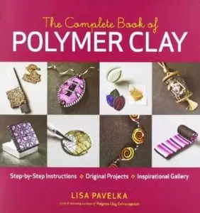 The Complete Book of Polymer Clay [Repost]