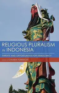 Religious Pluralism in Indonesia: Threats and Opportunities for Democracy (Cornell Modern Indonesia Project)