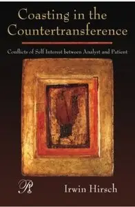 Coasting in the Countertransference: Conflicts of Self Interest between Analyst and Patient (repost)