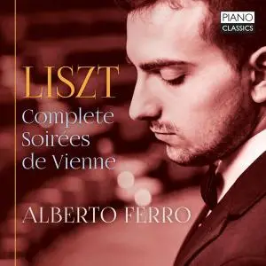 Alberto Ferro - Liszt - Complete soirées de Vienne (2021) [Official Digital Download]