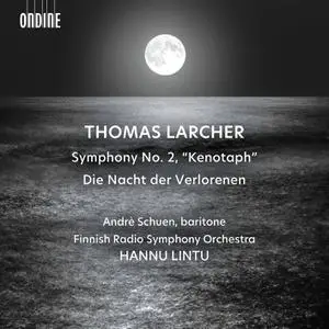 Andrè Schuen, The Finnish Radio Symphony Orchestra & Hannu Lintu - Thomas Larcher (2021)