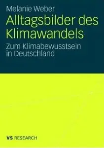 Alltagsbilder des Klimawandels: Zum Klimabewusstsein in Deutschland