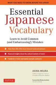 Essential Japanese Vocabulary: Learn to Avoid Common (and Embarrassing!) Mistakes: Learn Japanese Grammar and Vocabulary...