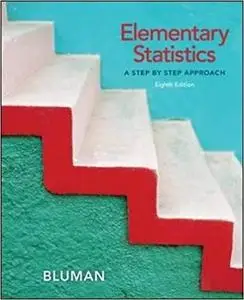 Elementary Statistics: A Step By Step Approach (8th Edition) (Repost)