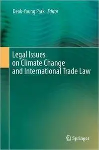 Legal Issues on Climate Change and International Trade Law