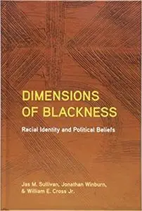 Dimensions of Blackness: Racial Identity and Political Beliefs