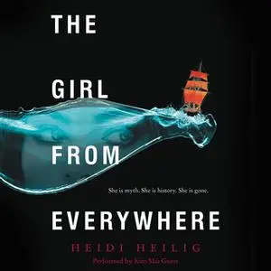 «The Girl from Everywhere» by Heidi Heilig