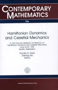 Hamiltonian Dynamics and Celestial Mechanics: A Joint Summer Research Conference on Hamiltonian Dynamics and Celestial Mechanic
