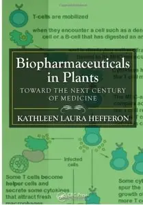 Biopharmaceuticals in Plants: Toward the Next Century of Medicine [Repost]