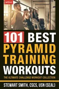 101 Best Pyramid Training Workouts: The Ultimate Workout Challenge Collection