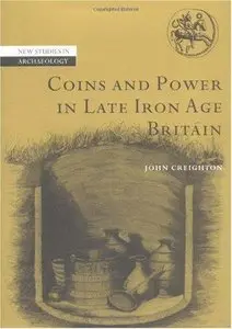 Coins and Power in Late Iron Age Britain [Repost]