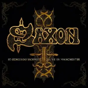 Saxon - St. George’s Day Sacrifice - Live In Manchester (2014)