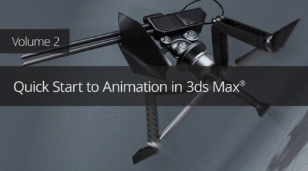 Quick Start to Animation in 3ds Max: Volume 2