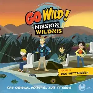 «Go Wild! Mission Wildnis - Folge 4: Das Wettangeln / Das Schnabeltier-Omelett» by Barbara den van Speulhof