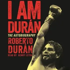 «I Am Duran» by Roberto Duran