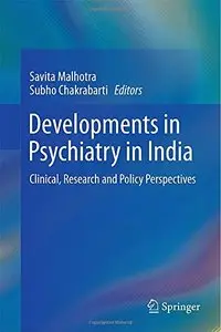 Developments in Psychiatry in India: Clinical, Research and Policy Perspectives