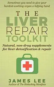 The Liver Repair Toolkit
