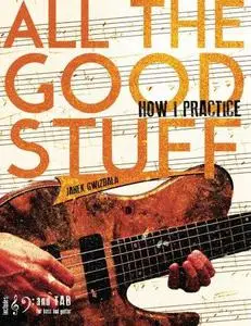 All The Good Stuff: How I Practice by Janek Gwizdala