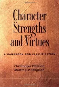 Character Strengths and Virtues: A Handbook and Classification (Repost)