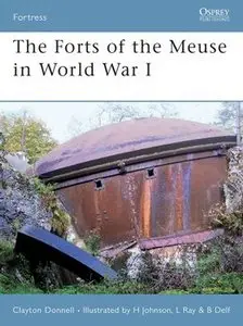 The Forts of the Meuse in World War I (Osprey Fortress 60)