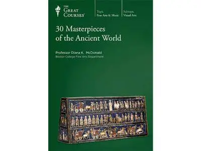 30 Masterpieces of the Ancient World [repost]