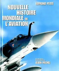 Edmond Petit, "Nouvelle Histoire mondiale de l'aviation"