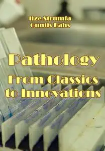 "Pathology: From Classics to Innovations" ed. by Ilze Strumfa, Guntis Bahs
