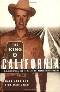 The King of California: J.G. Boswell and the Making of A Secret American Empire