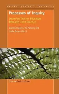 Processes of Inquiry: Inservice Teacher Educators Research Their Practice (Repost)