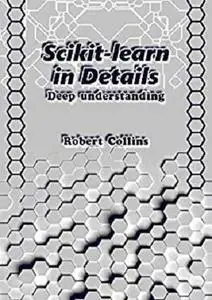 Scikit-learn in Details: Deep understanding