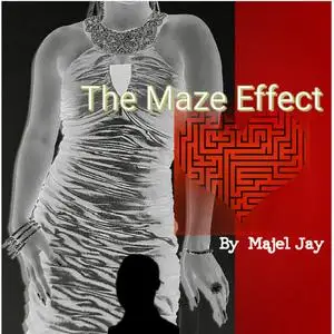 «The Maze Effect: Finding Mr. Right» by Majel Jay