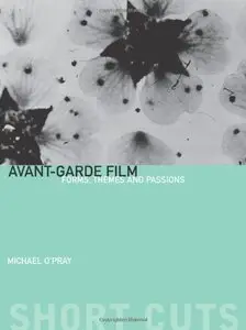 Avant-Garde Film: Forms, Themes and Passions