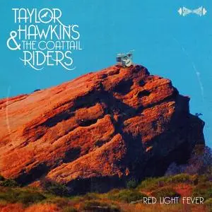 Taylor Hawkins & The Coattail Riders - Red Light Fever - 2010 {Shanabelle/RCA}