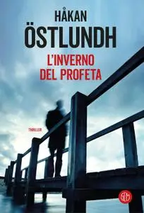Hakan Ostlundh - L'inverno del profeta