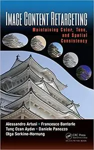 Image Content Retargeting: Maintaining Color, Tone, and Spatial Consistency (Repost)