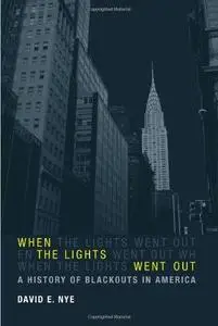 When the Lights Went Out: A History of Blackouts in America