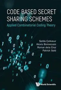 Code Based Secret Sharing Schemes: Applied Combinatorial Coding Theory