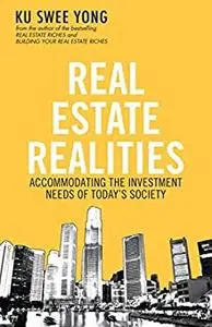 Real Estate Realities: Accommodating the Investment Needs of Today’s Society