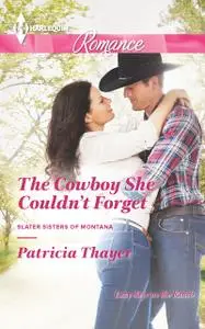 «The Cowboy She Couldn't Forget» by Patricia Thayer