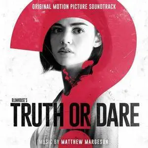 Matthew Margeson - Blumhouse's Truth or Dare (Original Motion Picture Soundtrack) (2018)