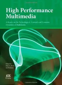 High Performance Multimedia: A Reader on the Technological, Cultural and Economic Dynamics of Multimedia (Repost)