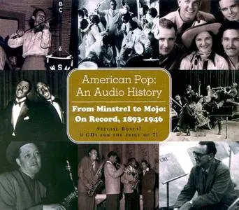 VA - American Pop: An Audio History, From Minstrel To Mojo: On Record 1893-1946 (1998) 9CD Set